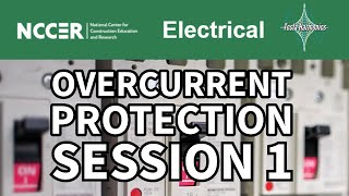 NCCER Electricity Level III Module 26305 23 11E Session 1 Overcurrent Protection [upl. by Anilet]