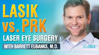 LASIK vs PRK Laser Eye Surgery with Dr Barrett Eubanks [upl. by Talanian]