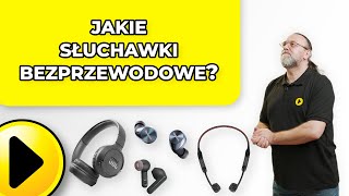 Jakie słuchawki bezprzewodowe wybrać  Poradnik [upl. by Ecyak]