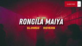 Rongila Maiya by rapper bappi🖤🔥  Slowed  reverb  Please Subscribe for gain 1k🌼🖤 [upl. by Eseret]