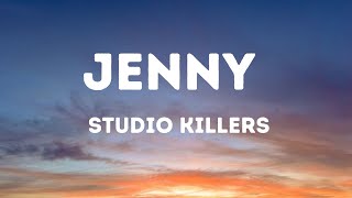 Studio Killers  Jenny Lyrics [upl. by Olra]