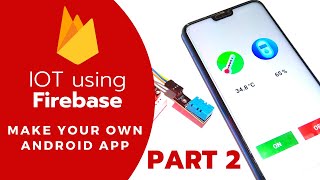 IoT with Firebase and make your own Android App without coding  Part 2 [upl. by Folger]