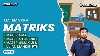 Matriks – Materi Matematika Wajib Kelas 11 SMA UTBK Simak UI  Part11 [upl. by Bernardine]