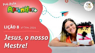 Jesus o nosso Mestre Préaula lição 8  4° Tri 2024 EBD Aprender [upl. by Trevorr966]