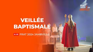 FRAT 2024  Veillée baptismale [upl. by Nylia]