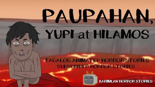 PAUPAHAN YUPI at HILAMOS Karimlan Animated Horror Stories True Story Tagalog [upl. by Mano]