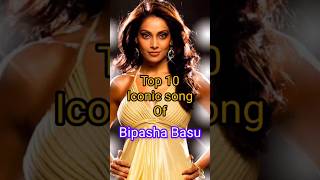 Top 10 iconic song of bipasha basu🔥shortsytshortsshortfeedsongtop10viraltrendingbollywood [upl. by Eimirej]