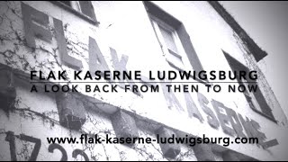 Flak Kaserne Ludwigsburg  A look back from then and now  Ein Rückblick von früher bis heute [upl. by Katushka57]