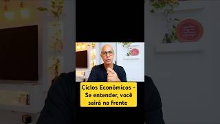 Ciclos Econômicos  Aprenda como GANHAR DINHEIRO SEMPRE [upl. by Bensen]