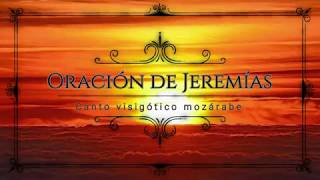 Oratio Jeremiae Prophetae  Canto VisigóticoMozárabe [upl. by Ellebanna]