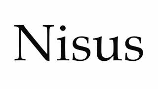 How to Pronounce Nisus [upl. by Danuloff]