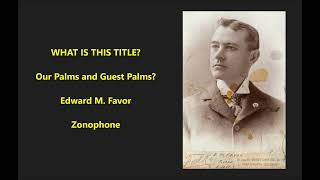 Edward M Favor mystery song  what is the song here 9inch Zonophone [upl. by Alenson]