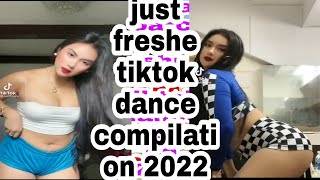 Just Freshe TikTok Dance Compilation 2022🔥👍 [upl. by Ynehpets]