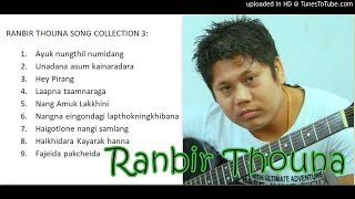 Ranbir Thouna Song Collection 3 [upl. by Eseenaj]