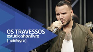 Os Travessos no Estúdio Showlivre  Apresentação na íntegra [upl. by Razaile]