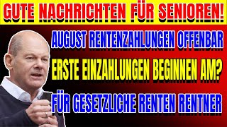 1 August Zahlungsplan mit Erstzahlungen beginnt für Rentner der Gesetzlichen Rentenversicherung [upl. by Waiter]