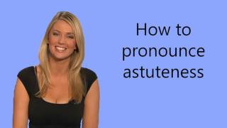 How to pronounce astuteness [upl. by Hurlee]