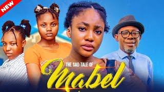 The Sad Tale of Mabel  ANGEL UNIGWE UCHECHI TREASURE latest Nollywood movie 2024 [upl. by Barthol]