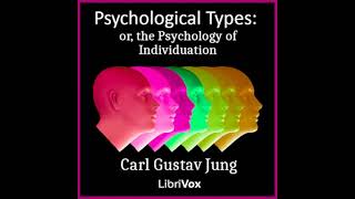 Psychological Types by Carl Jung part 4 of 4 [upl. by Aziaf972]