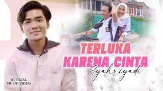 SyahriyadiTerluka Karena Cinta Official Music Video [upl. by Suilenrac]