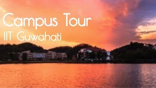 IIT Guwahati Campus Tour [upl. by Katt647]