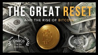 The Great Reset and the Rise of Bitcoin  Award Winning Documentary [upl. by Mills188]