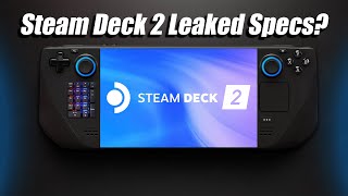 Did The Steam Deck 2 Specs Just Leak [upl. by Sherard]