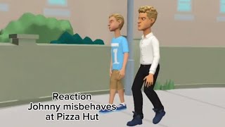 Johnny misbehaves at Pizza Hut grounded whooped Reaction Credit to trtohilljgg9754 [upl. by Anerrol896]