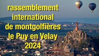 rassemblement international de montgolfières le Puy en Velay 2024 [upl. by Ylnevaeh]