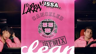 Larray ftIssa TwaimzCancelledRemix Clean Lyrics [upl. by Eeclehc808]