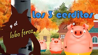 LOS 3 CERDITOS Y EL LOBO FEROZ cuento infantil [upl. by O'Callaghan]