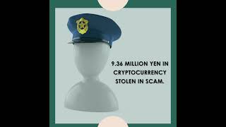 936 Million Yen in Cryptocurrency Stolen in Scam [upl. by Treb]