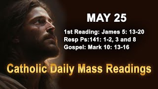 Catholic Daily Mass Readings for today I Saturday May 25 2024 [upl. by Enaek13]