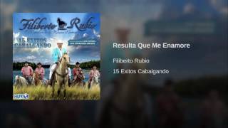 FILIBERTO RUBIO quot RESULTA QUE ME ENAMOREquot [upl. by Suirrad226]