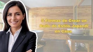 5 Formas de Crear un Baño de Estilo Japandi en Casa [upl. by Ehcrop979]