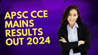 apsc cce prelims result 2024  apsc cce mains result 2024  APSC CCE results [upl. by Juno395]