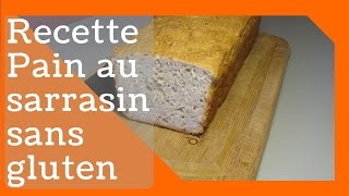 🍞 RECETTE DE PAIN SANS GLUTEN AU FOUR AU SARRASIN [upl. by Gulick]