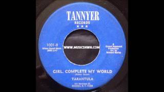 Tarantula  Girl Complete My World Tannyer Sweet Soul 45 [upl. by Aridnere]