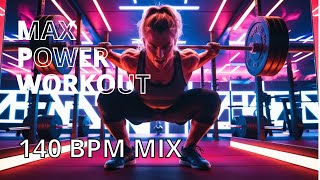 🔥Max Power Workout 140 BPM Electronic Boost⚡ [upl. by Hesler]