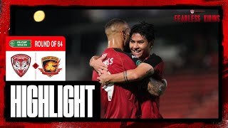 HIGHLIGHTS  FA CUP  202425 ROUND OF 64MUANGTHONG UNITED 30 SISAKET UNITED [upl. by Aehtla]