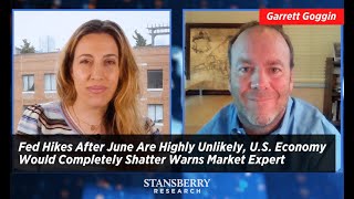 Fed Hikes After June Are Highly Unlikely US Economy Would Completely Shatter Warns Market Expert [upl. by Lynette]