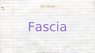 How to pronounce fascia [upl. by Kachine]