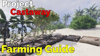 Project Castaway Farming Guide [upl. by Nosloc256]