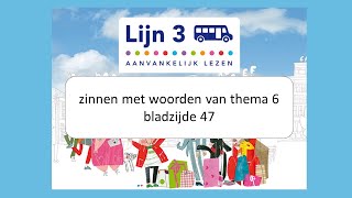 zinnen lezen  Lijn 3  Thema 6  blz 47  woordenschat [upl. by Rustice]