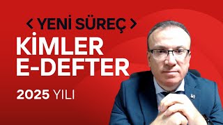 KİMLER EDEFTER – YENİ SÜREÇ 2025 YILI [upl. by Kolk116]