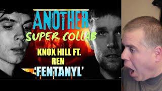 They Want This Gone  Knox Hill ft Ren  Fentanyl  Reaction [upl. by Danita]