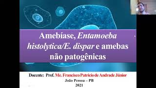 Curso de Parasitologia  Aula 03 Amebíase Entamoeba histolyticaE dispar e amebas não patogênicas [upl. by Belayneh]