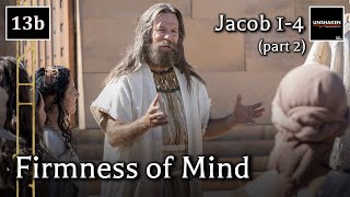 Come Follow Me  Jacob 14 part 2 Firmness of Mind [upl. by Ymerej45]