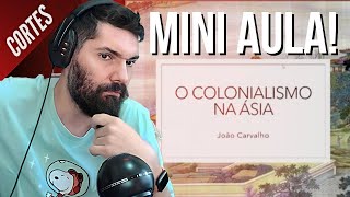 Breve AULA sobre COLONIALISMO e Exploração na ÁSIA  Cortes do João Carvalho [upl. by Schlessel]