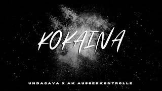 UNDACAVA amp AK AUSSERKONTROLLE  KOKAINA Prod by Deadeye808 Official Audio [upl. by Salvucci]